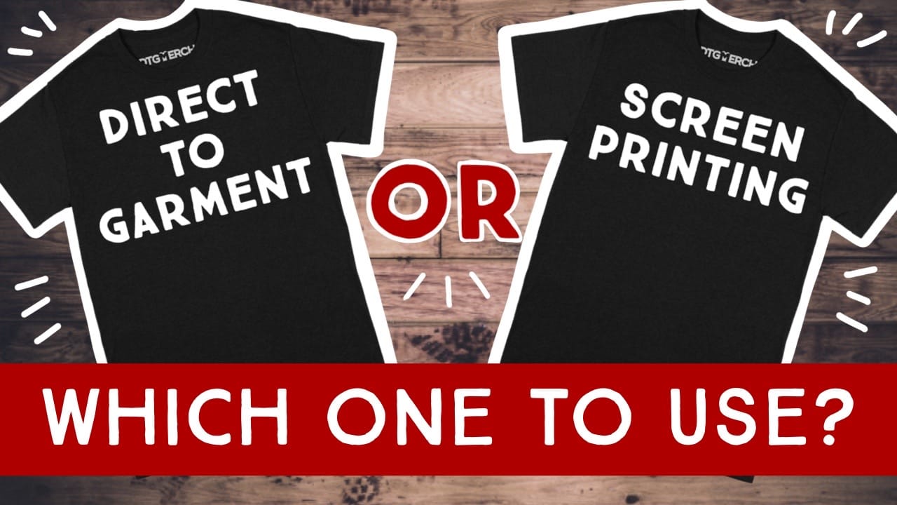 DTG vs. Screen Printing: Which one to Choose?